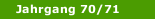 Jahrgang 70/71