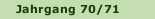 Jahrgang 70/71