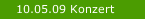 10.05.09 Konzert