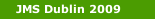 JMS Dublin 2009